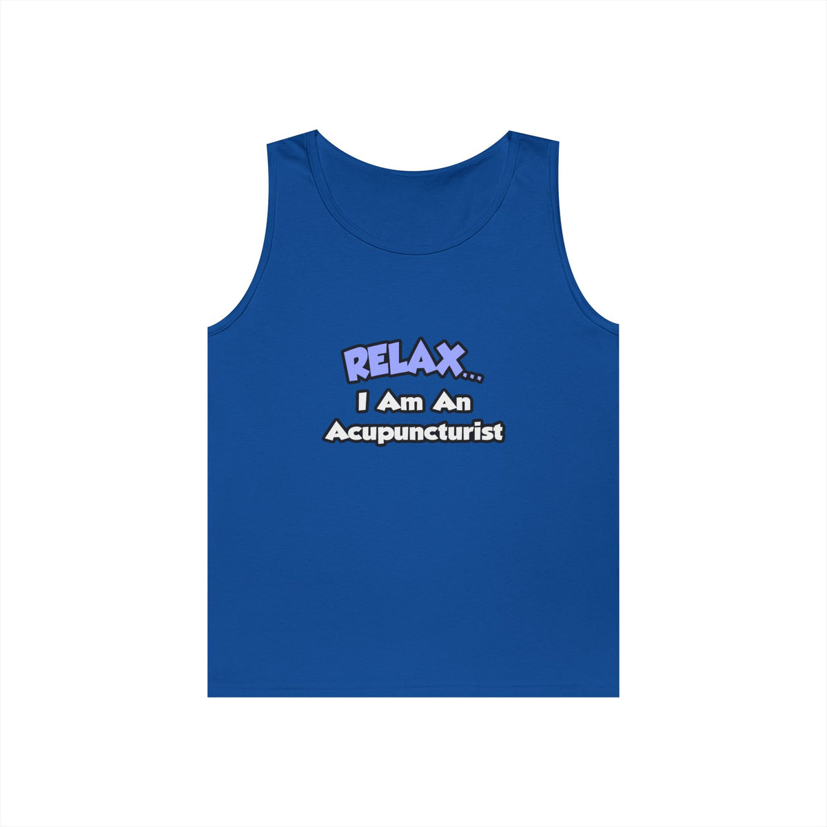 Relax .. I am an Acupuncturist - Unisex Heavy Cotton Tank Top