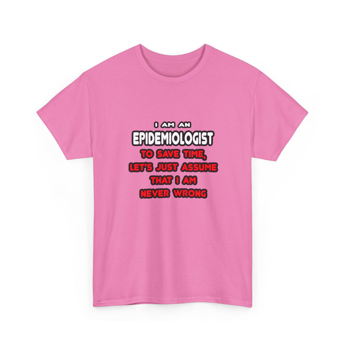 Funny Epidemiologist T Shirts and Gifts - Unisex Heavy Cotton Tee