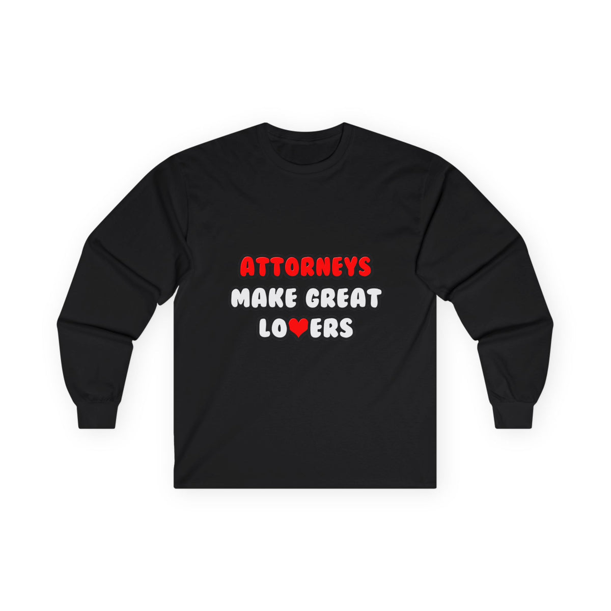 Attorneys Make Great Lovers - Unisex Ultra Cotton Long Sleeve Tee