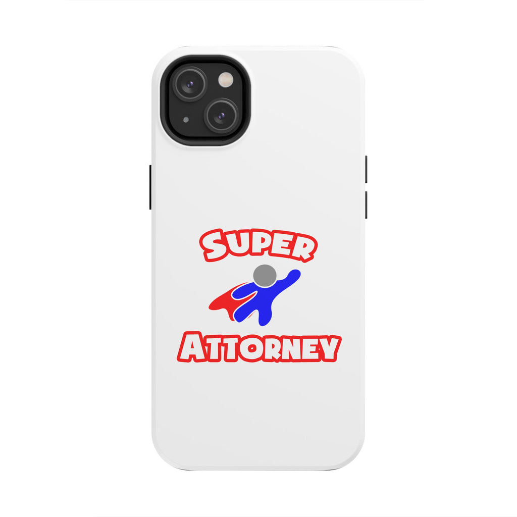 Super Attorney - Tough Phone Cases