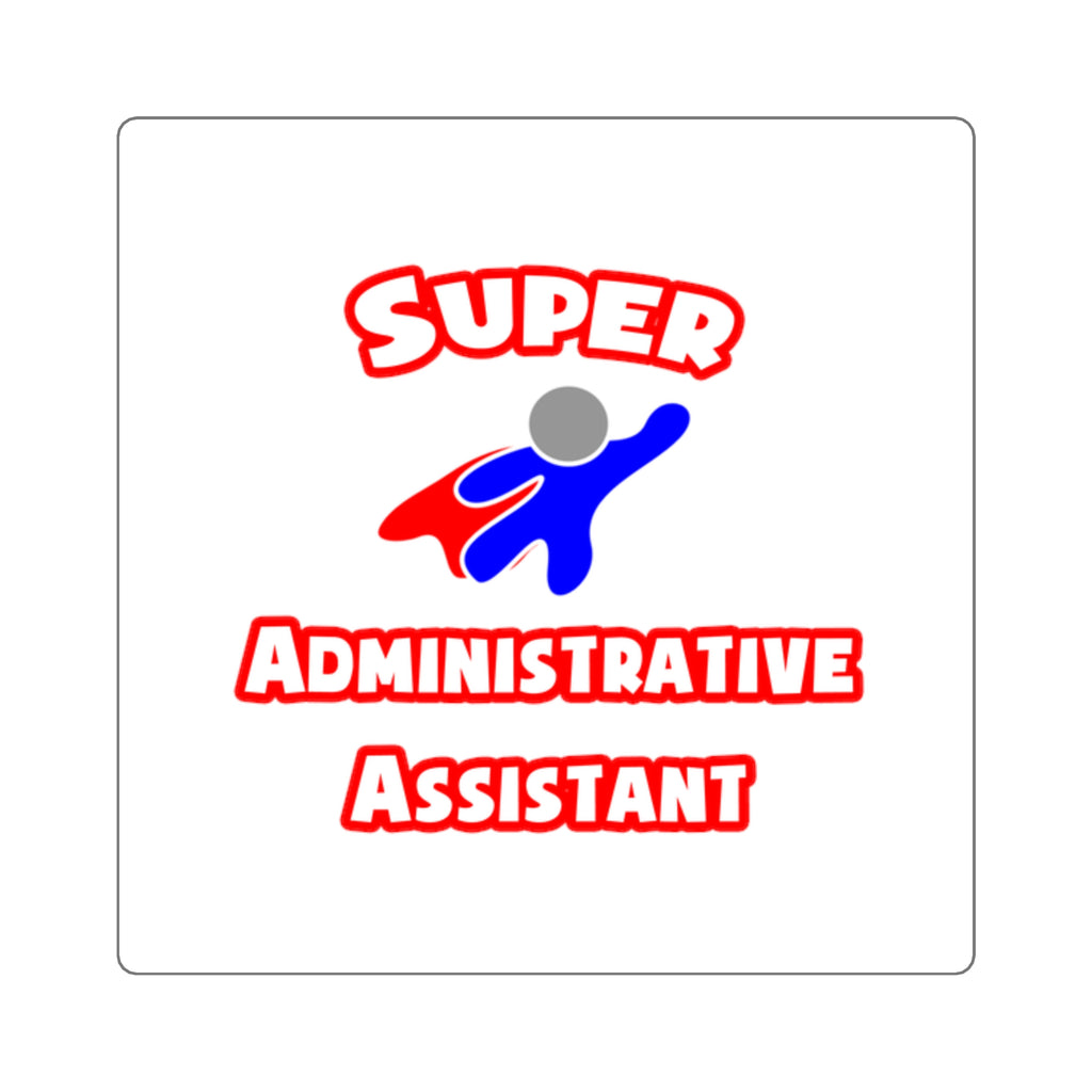 Super Administrative Assistant - Square Stickers
