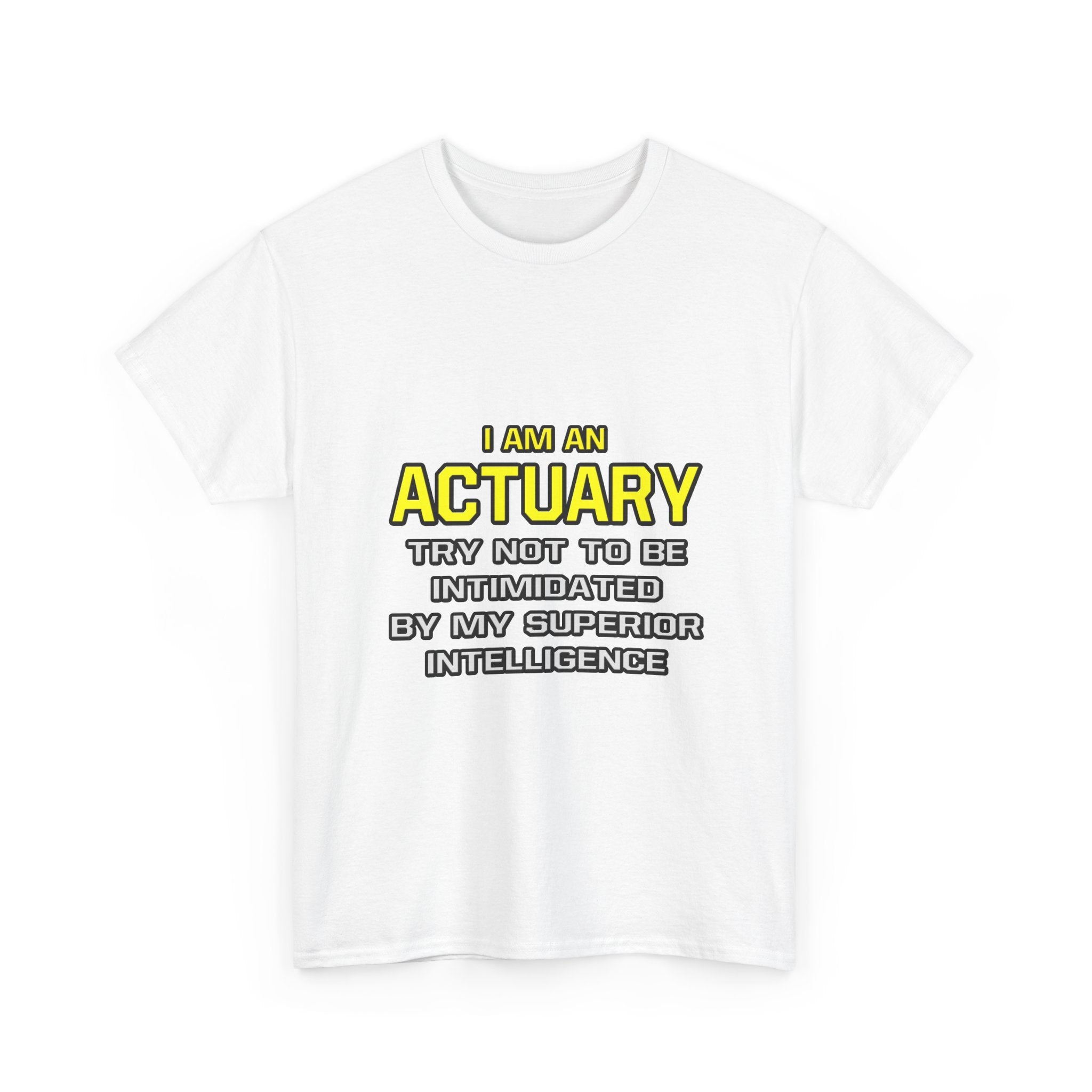 Actuary...Superior Intelligence - Unisex Heavy Cotton Tee