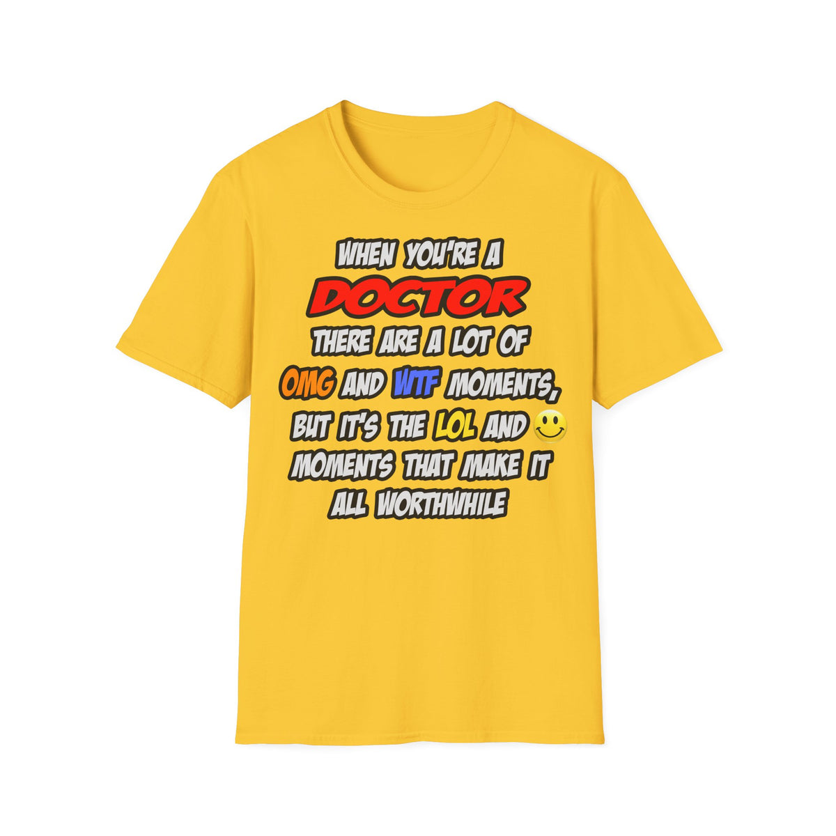 Doctor .. OMG WTF LOL - Unisex Softstyle T-Shirt