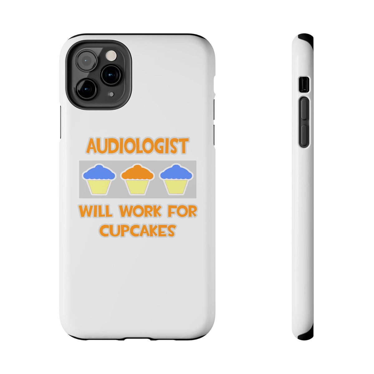 Audiologist ... Will Work For Cupcakes - Tough Phone Cases