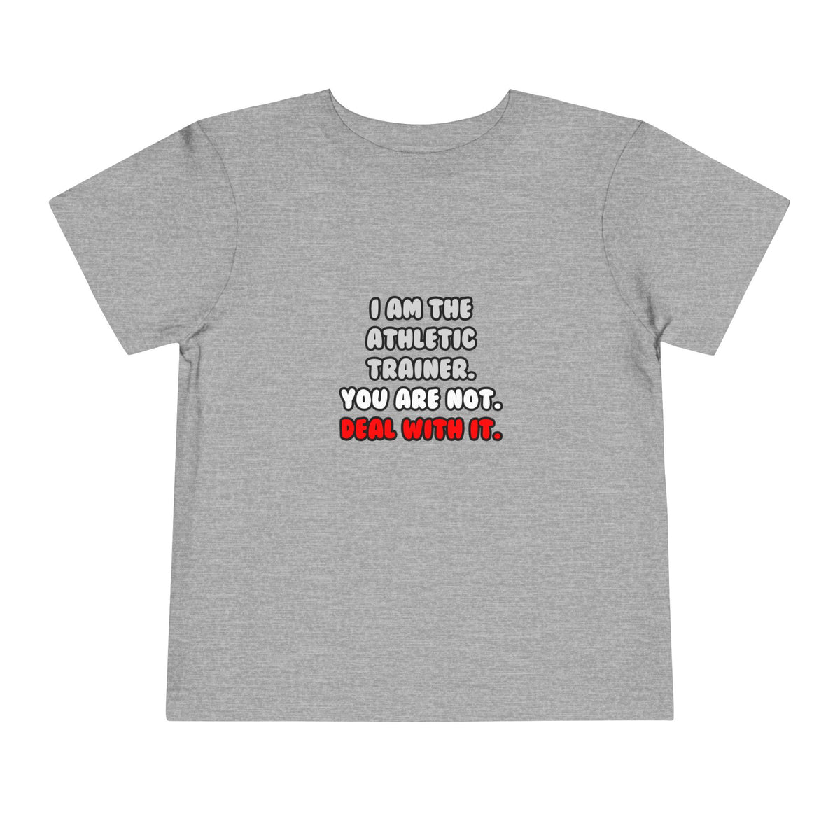 Deal With It ... Funny Athletic Trainer - Toddler Short Sleeve Tee