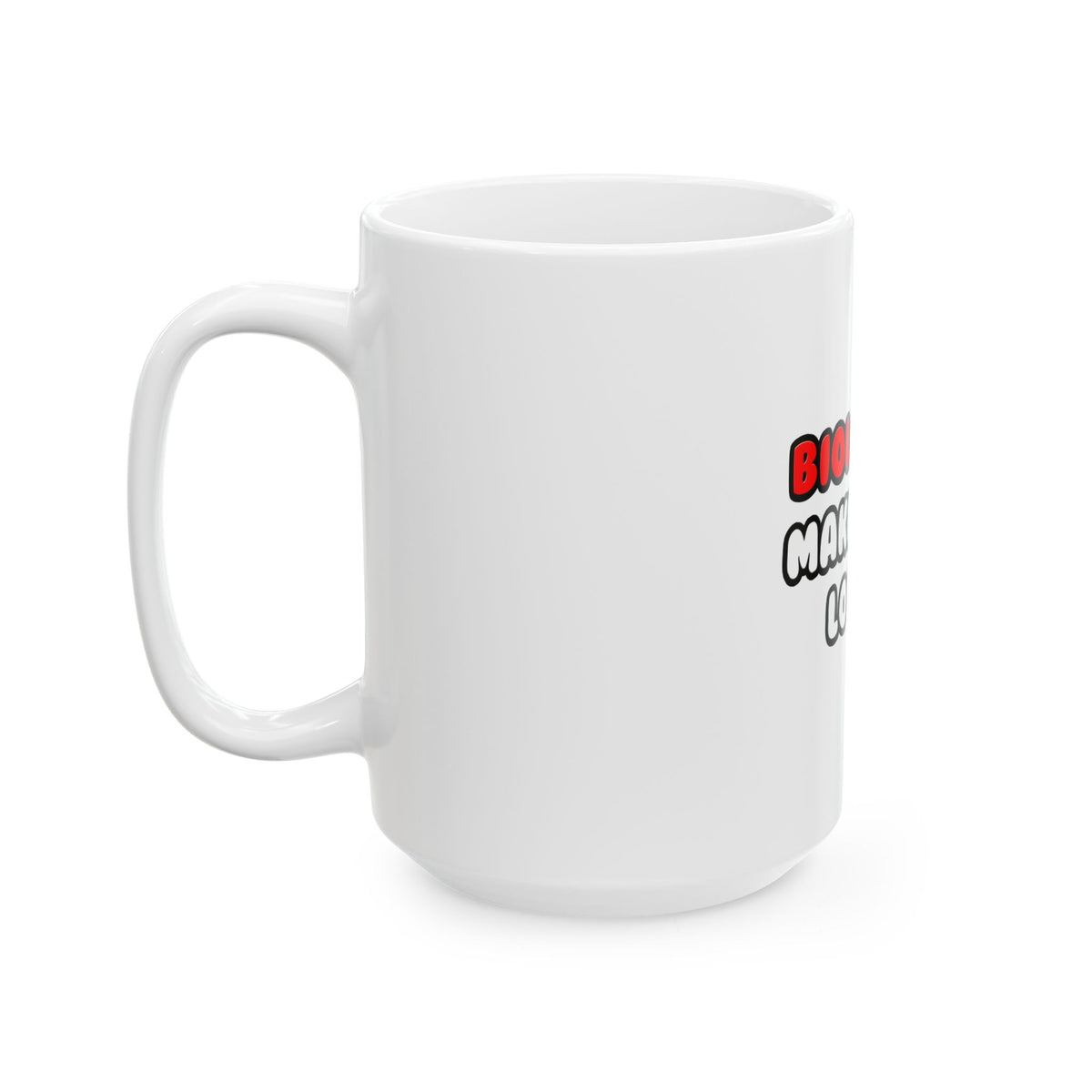 Biologists Make Great Lovers - Ceramic Mug, (11oz, 15oz)
