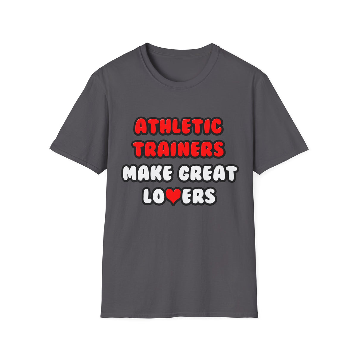 Athletic Trainers Make Great Lovers - Unisex Softstyle T-Shirt