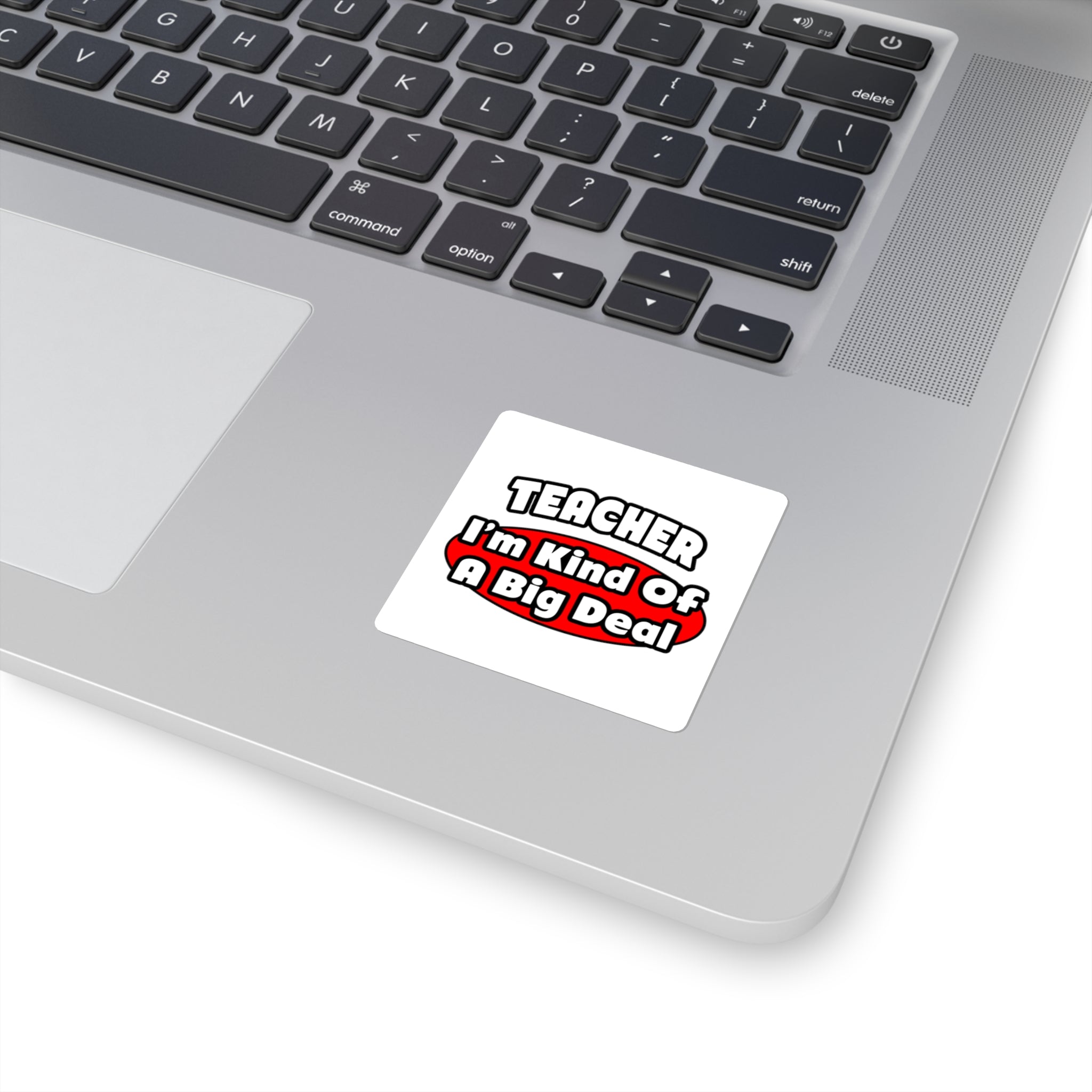 Teacher...Big Deal - Square Stickers