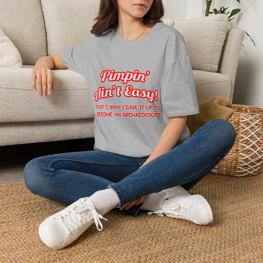 Pimpin' Ain't Easy .. Archaeologist - Unisex Softstyle T-Shirt