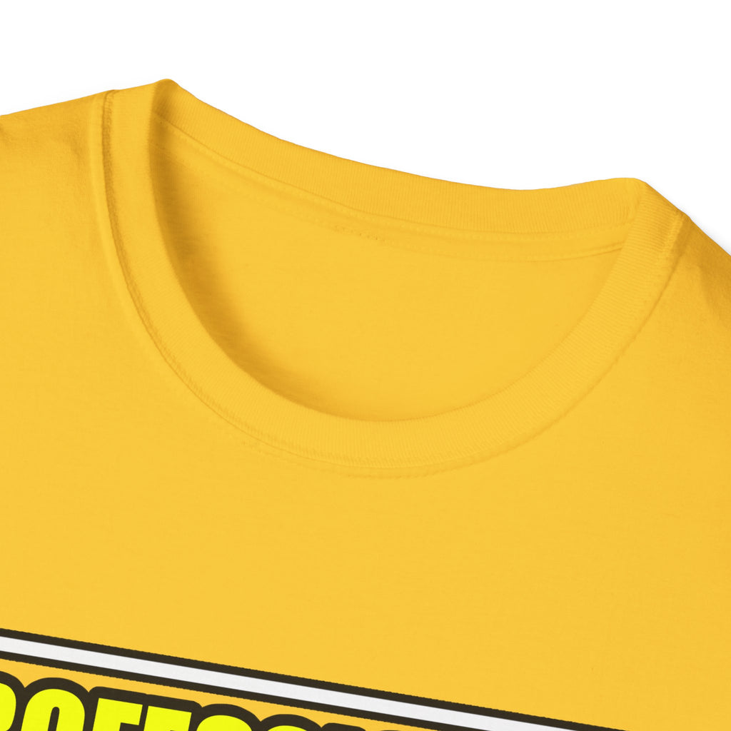 Professional Doctor...Don't Try This At Home - Unisex Softstyle T-Shirt