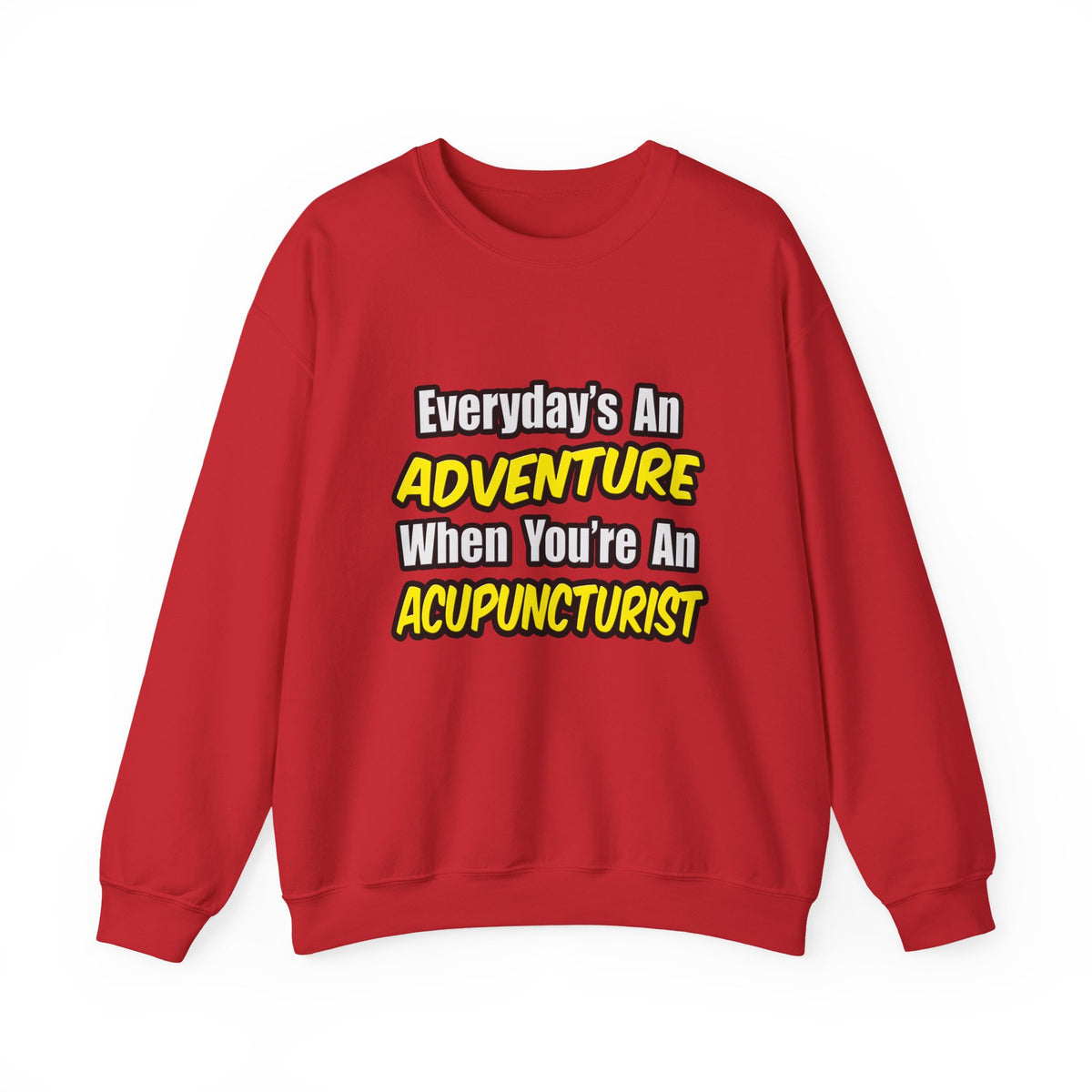 Everyday's An Adventure .. Acupuncturist - Unisex Heavy Blend™ Crewneck Sweatshirt