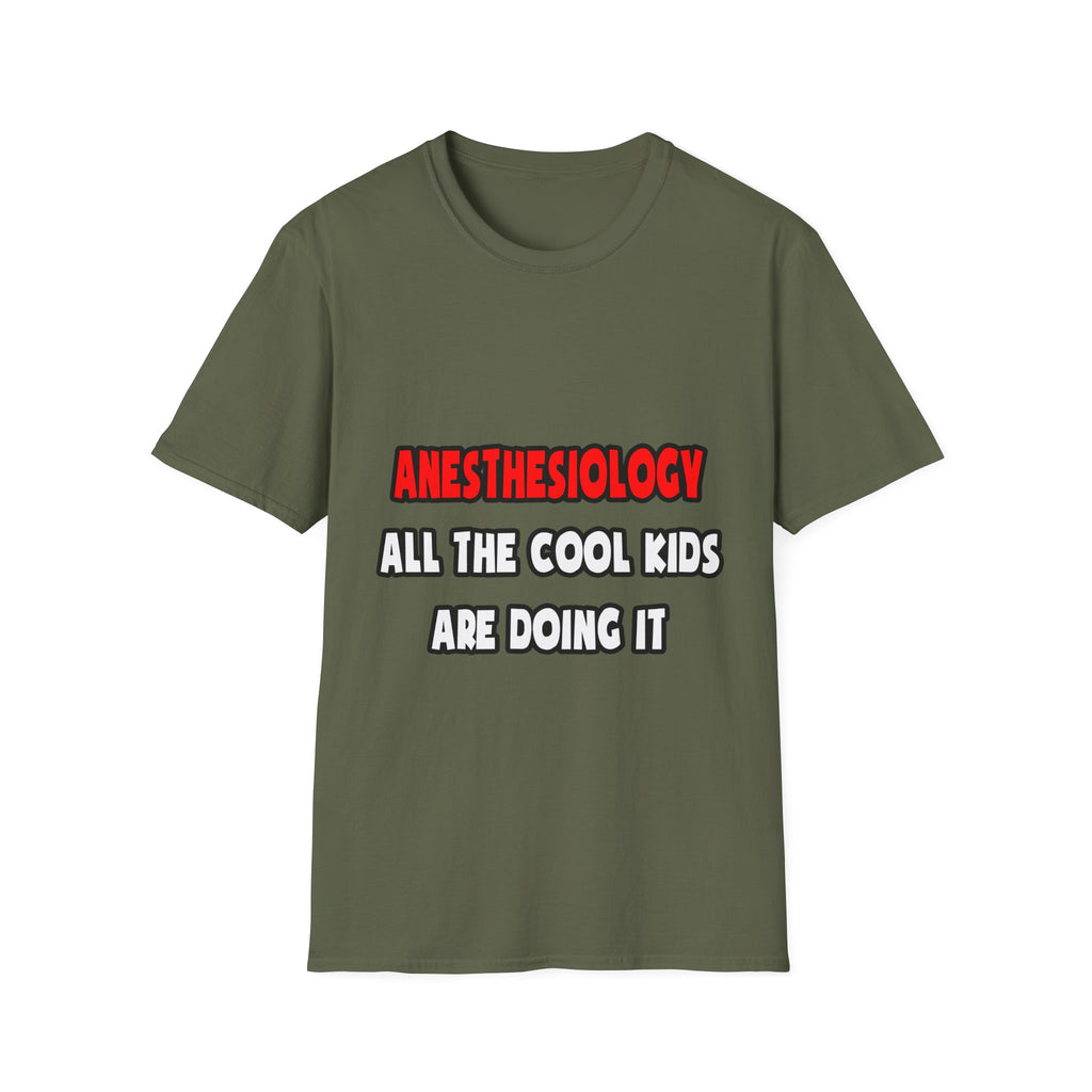 Funny Anesthesiologist Shirts and Gifts - Unisex Softstyle T-Shirt