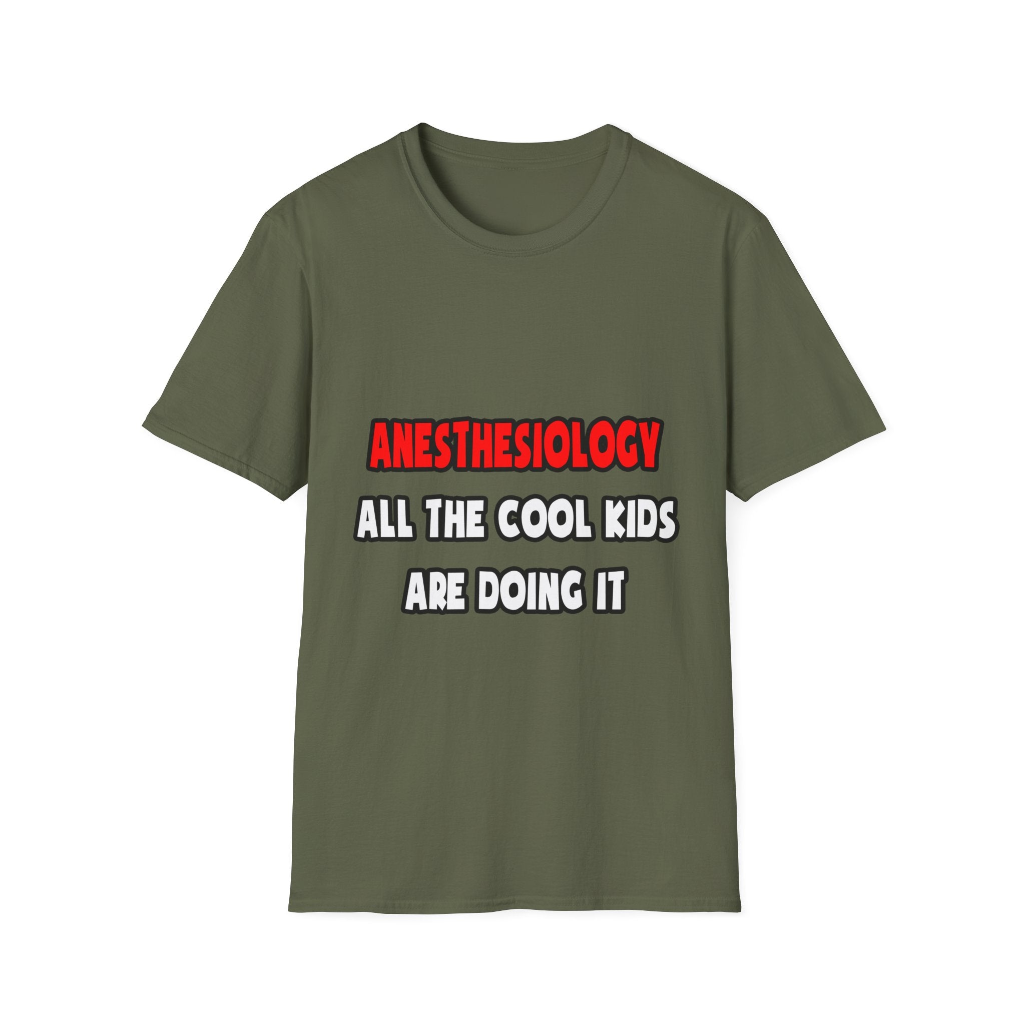 Funny Anesthesiologist Shirts and Gifts - Unisex Softstyle T-Shirt