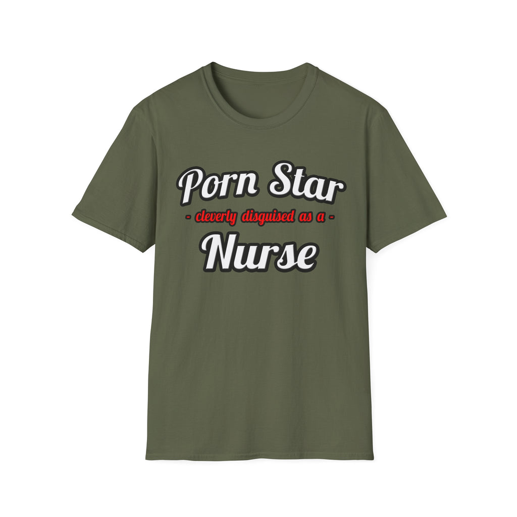 Porn Star...Nurse - Unisex Softstyle T-Shirt