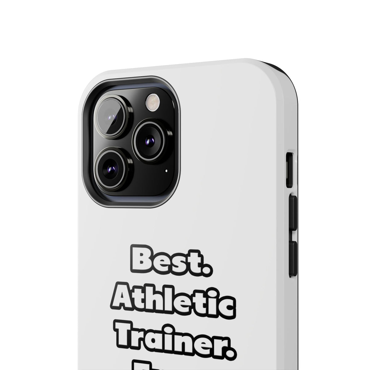 Best. Athletic Trainer. Ever - Tough Phone Cases