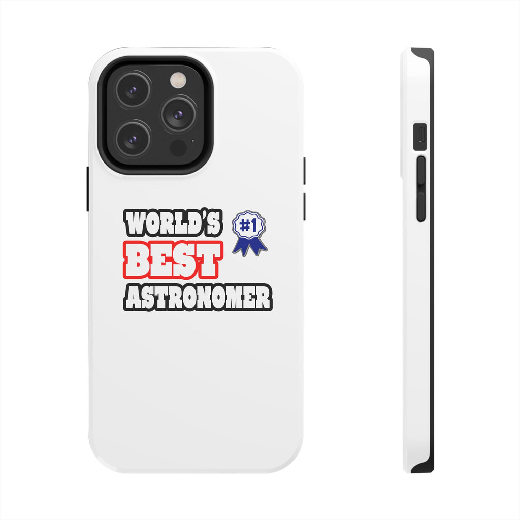World's Best Astronomer - Tough Phone Cases
