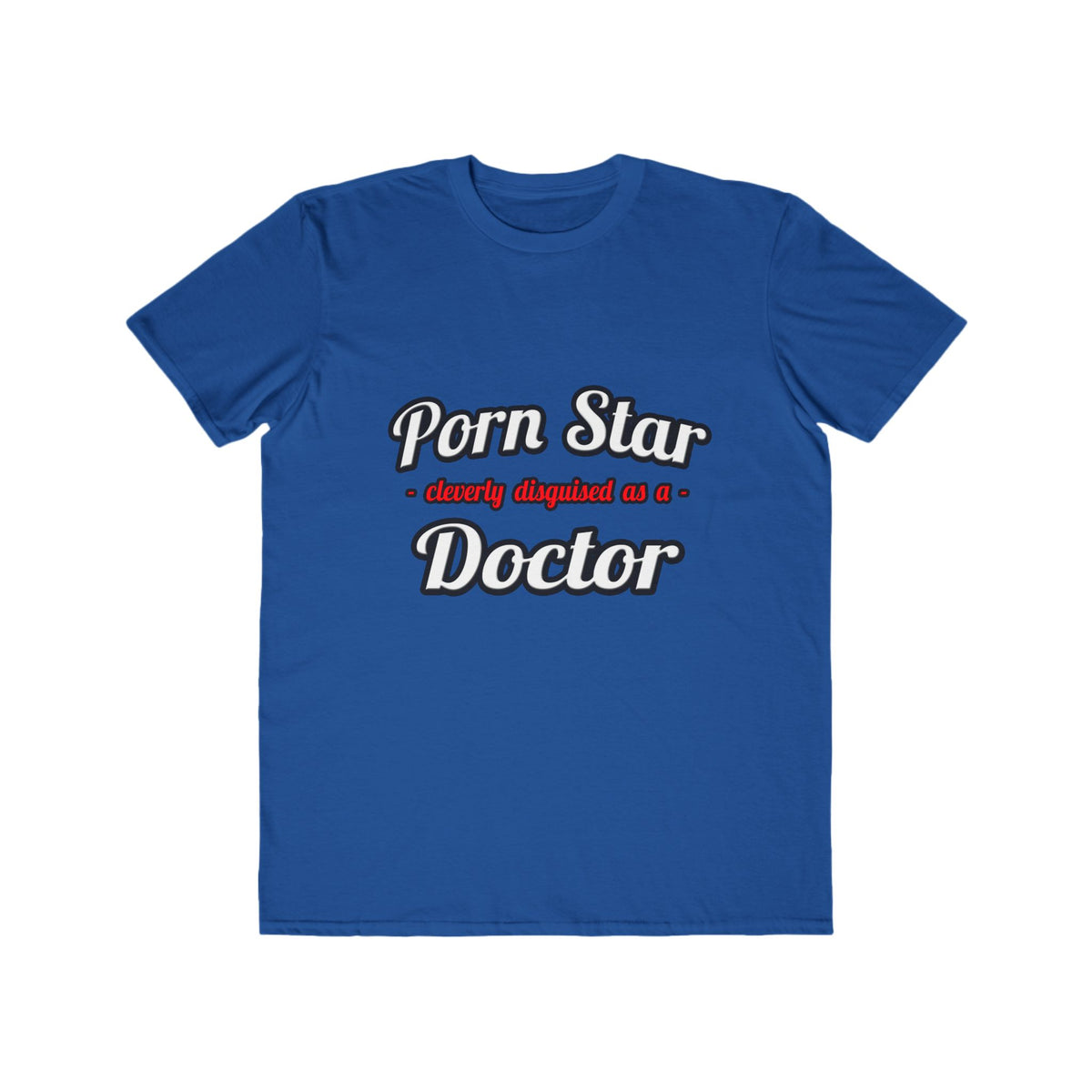 Porn Star...Doctor - Men's Lightweight Fashion Tee