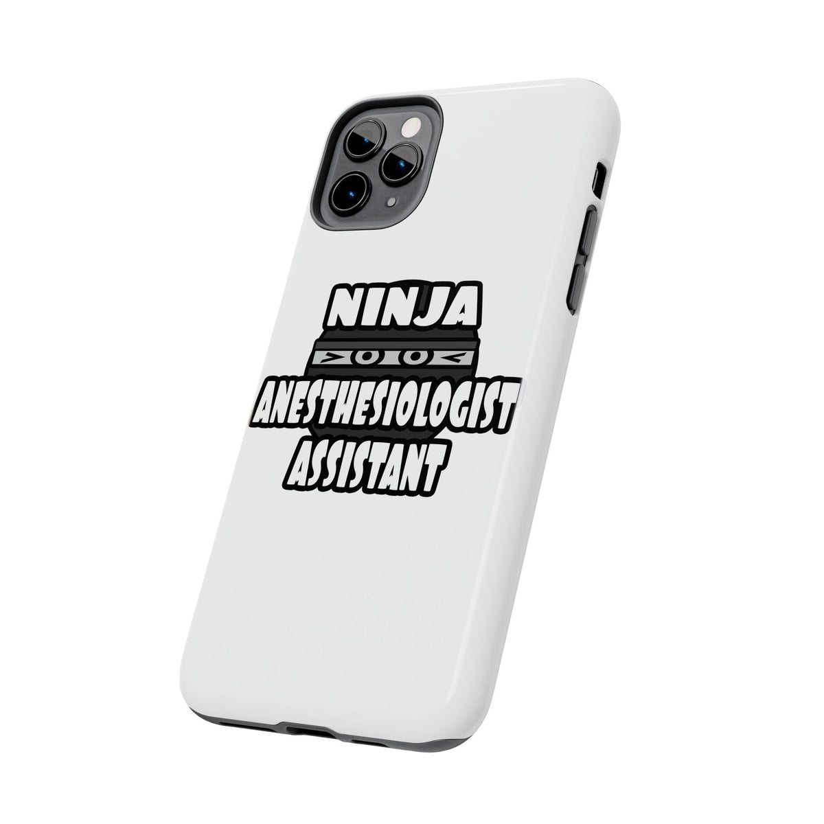 Ninja Anesthesiologist Assistant - Tough Phone Cases
