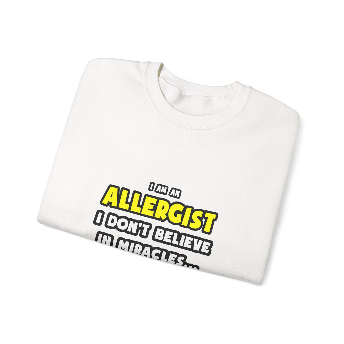 Miracles and Allergists ... Funny - Unisex Heavy Blend™ Crewneck Sweatshirt