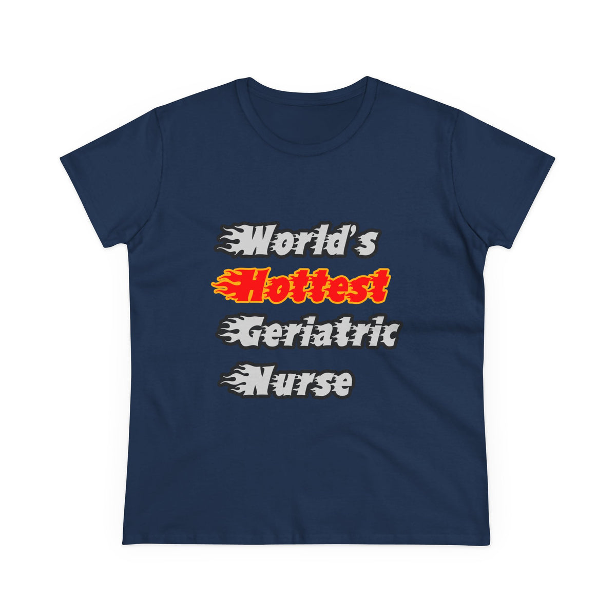World's Hottest Geriatric Nurse - Women's Midweight Cotton Tee