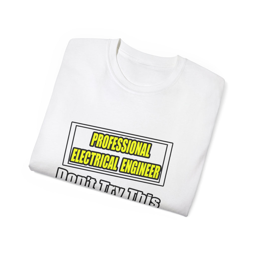 Professional Electrical Engineer...Joke - Unisex Ultra Cotton Tee