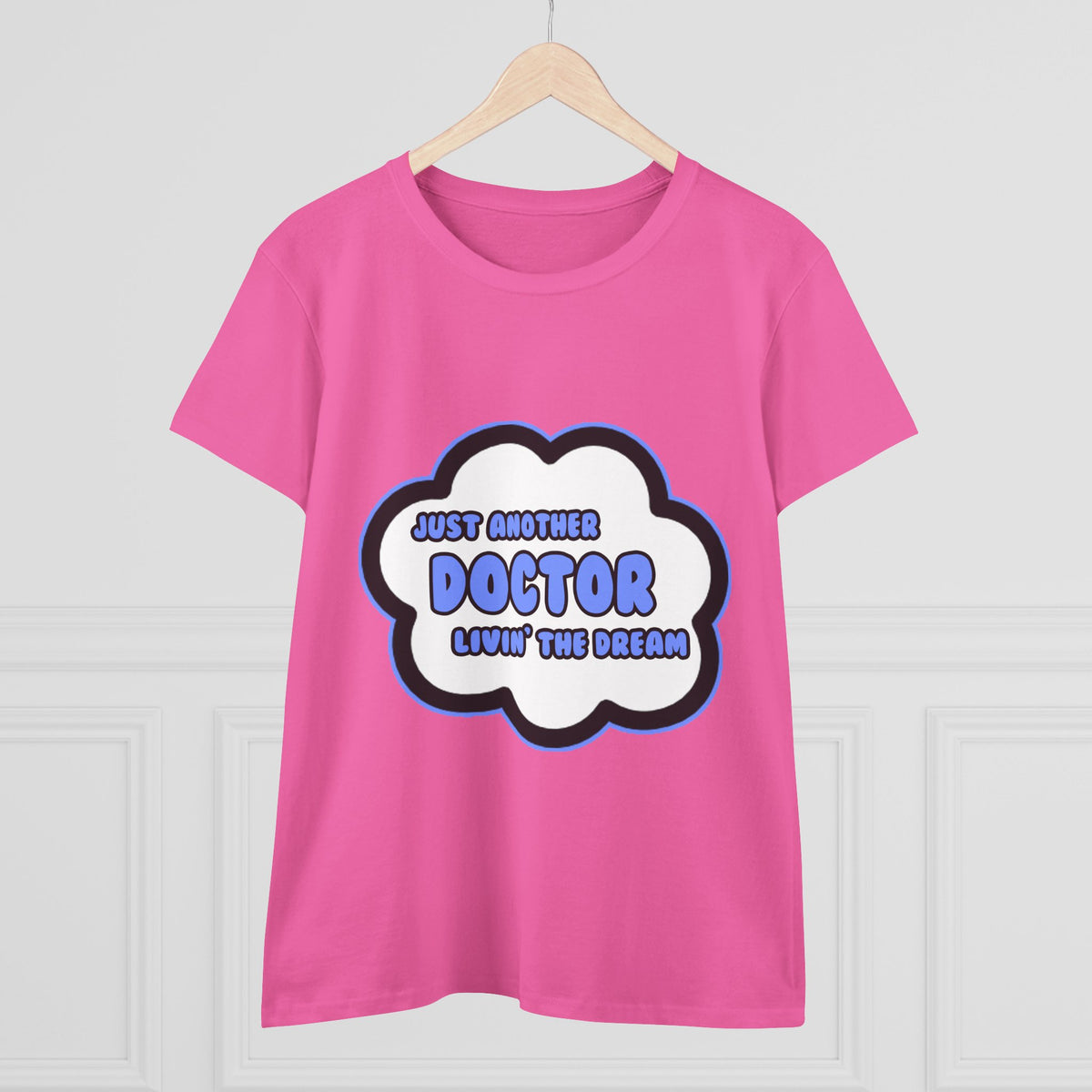 Doctor .. Livin' The Dream - Women's Midweight Cotton Tee