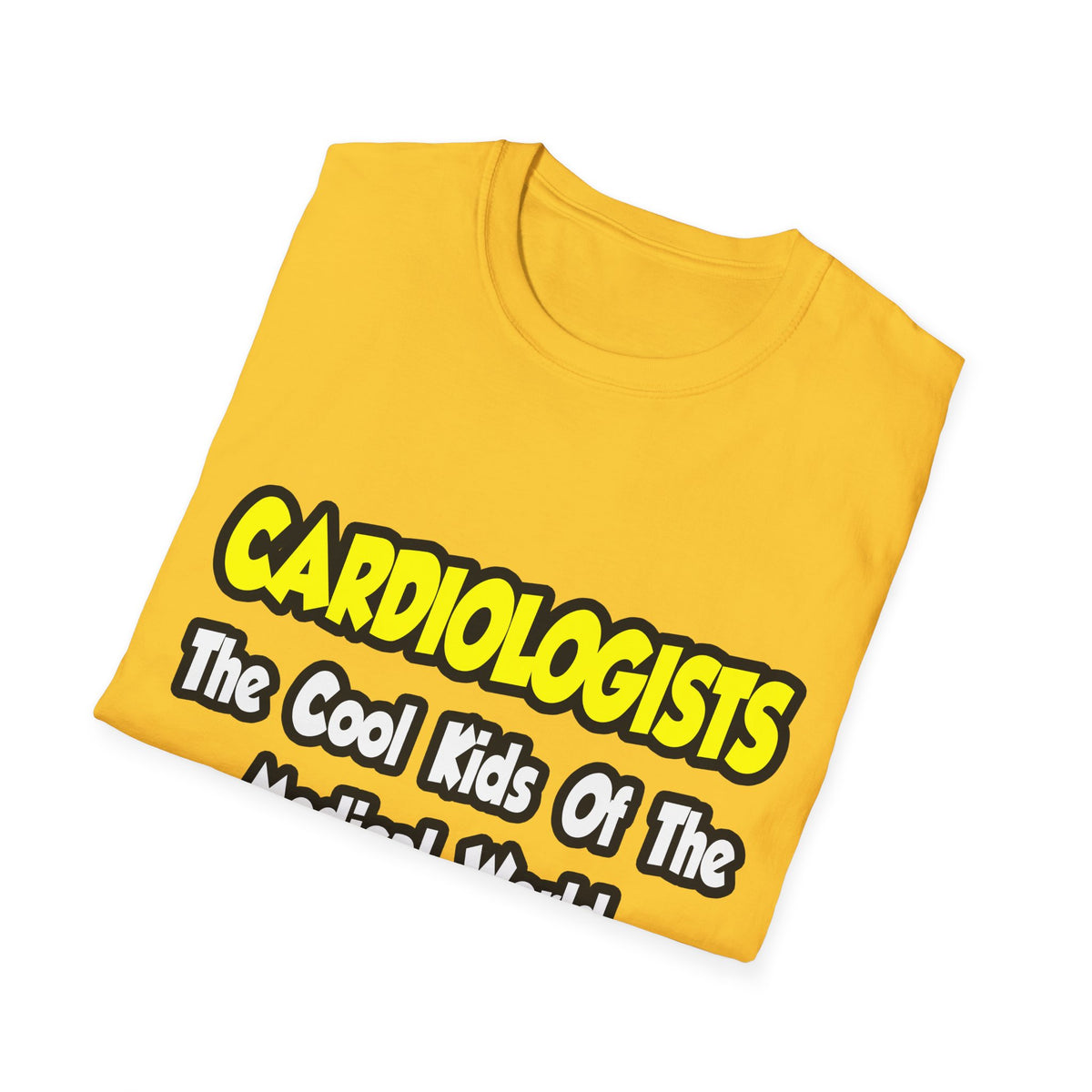 Cardiologists...Cool Kids of Medical World - Unisex Softstyle T-Shirt