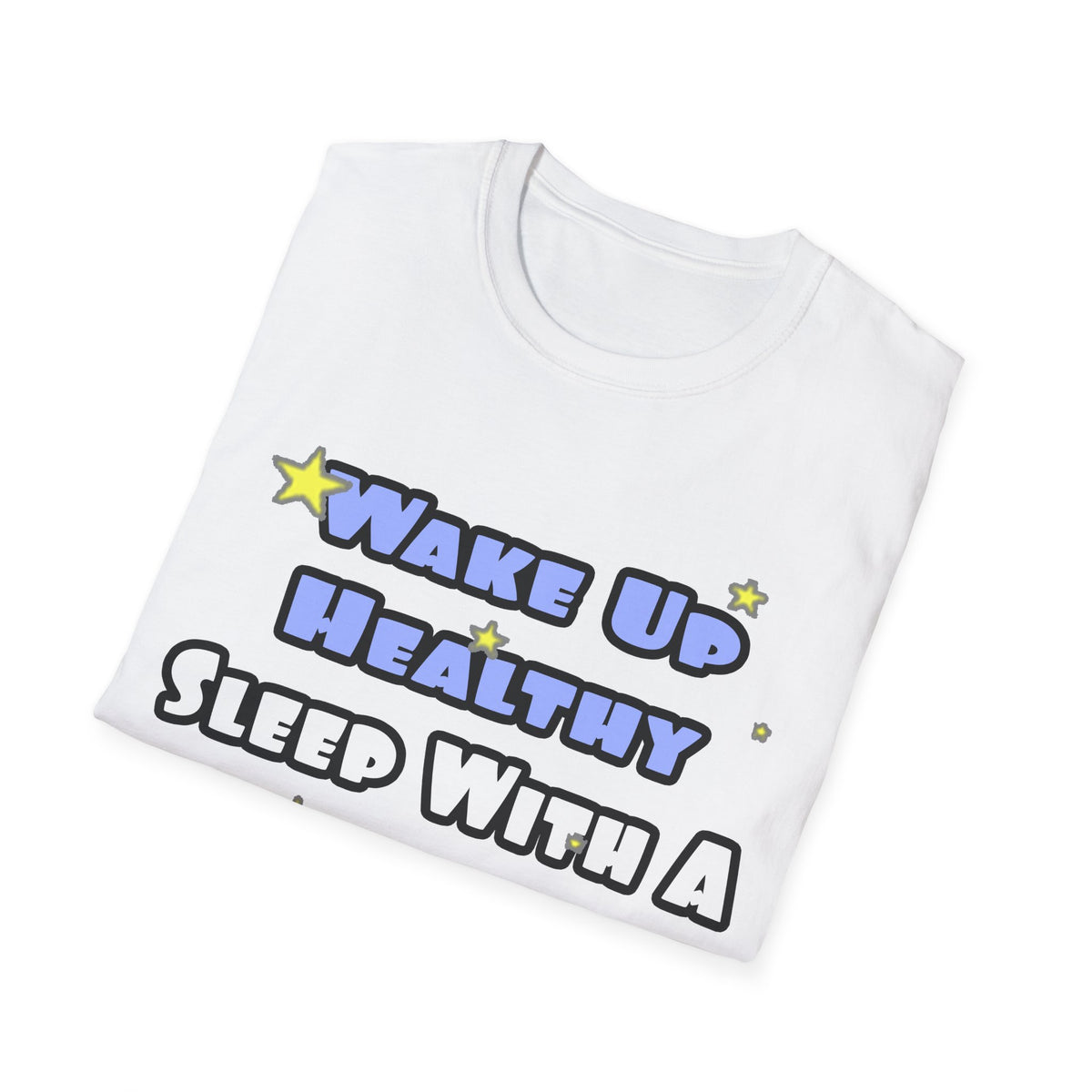 Wake Up Healthy...Sleep With a Dietitian - Unisex Softstyle T-Shirt
