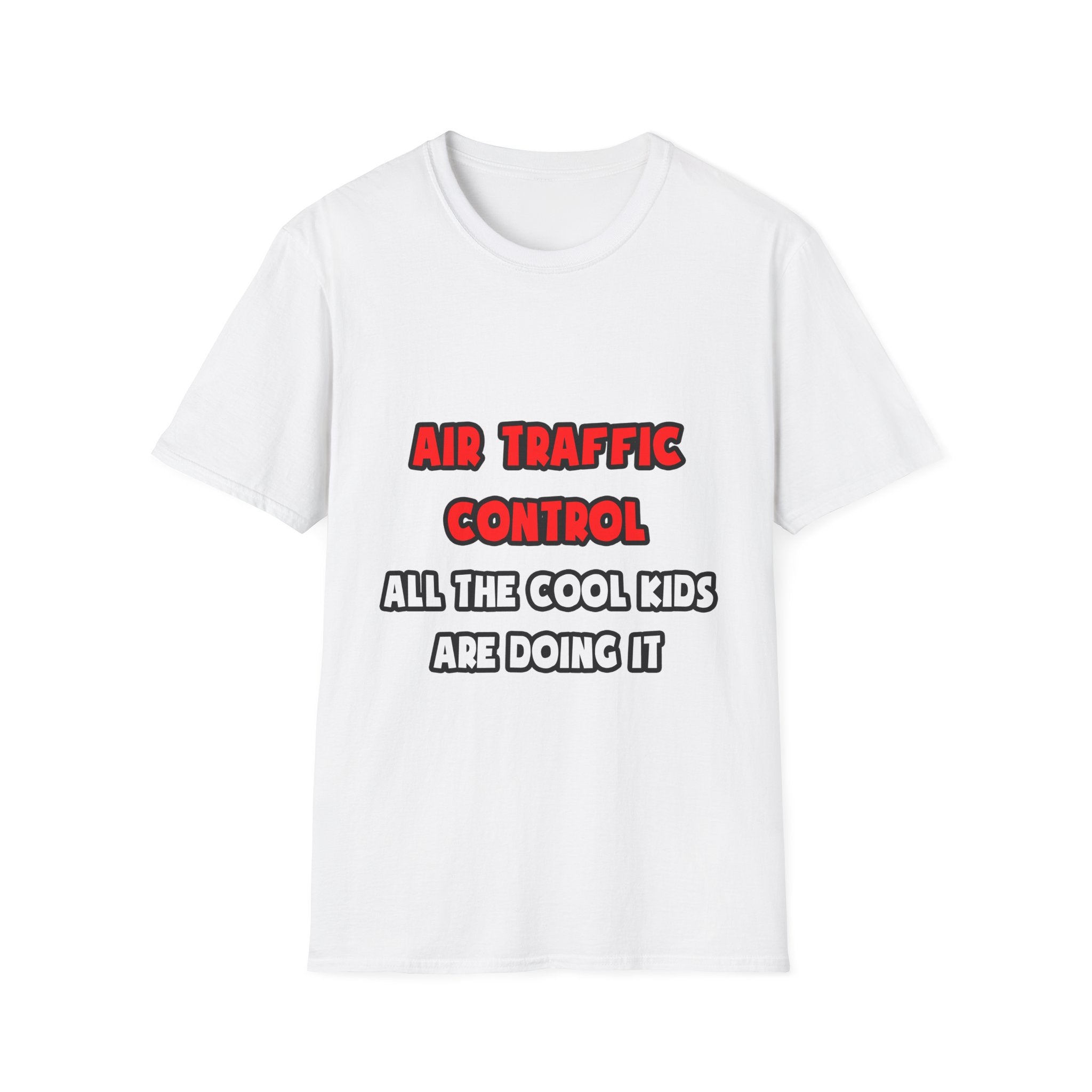 Funny Air Traffic Controller Shirts - Unisex Softstyle T-Shirt