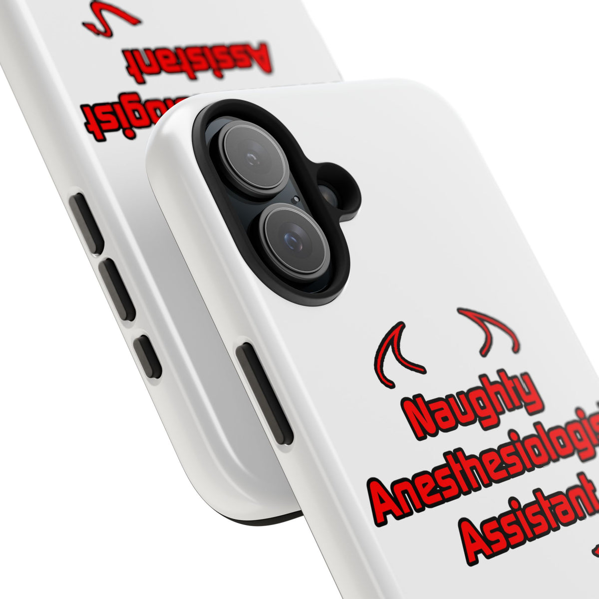 Naughty Anesthesiologist Assistant - Tough Phone Cases