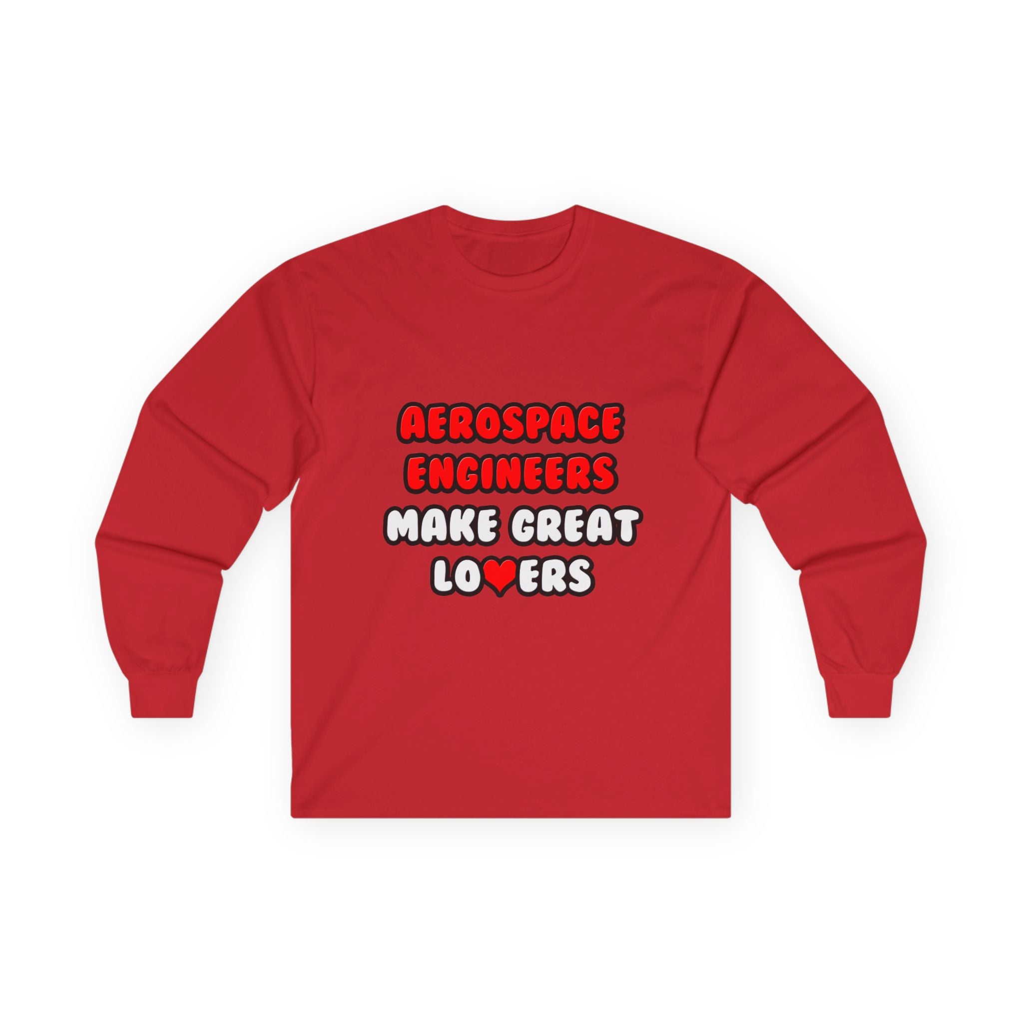 Aerospace Engineers Make Great Lovers - Unisex Ultra Cotton Long Sleeve Tee