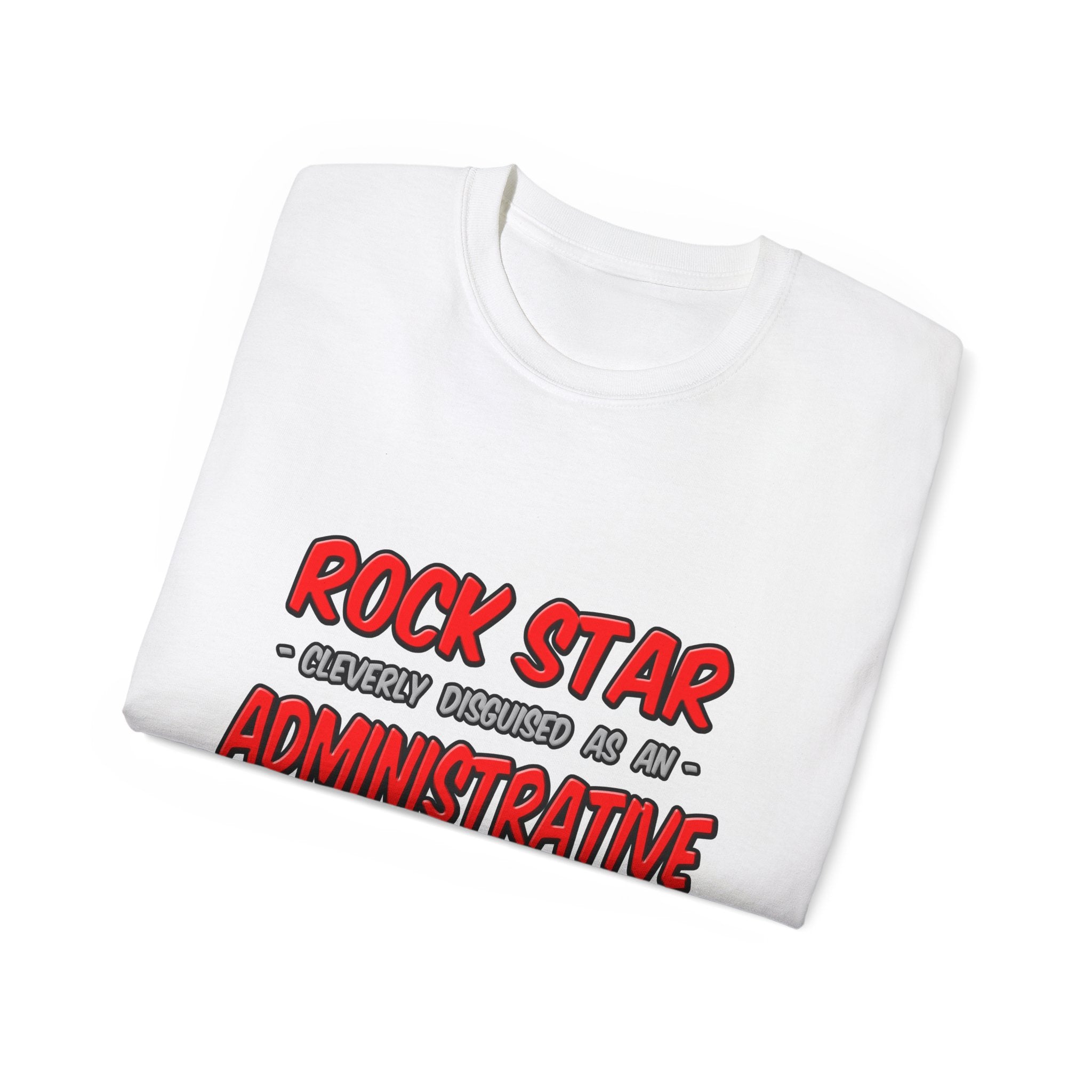 Rock Star...Administrative Assistant - Unisex Ultra Cotton Tee
