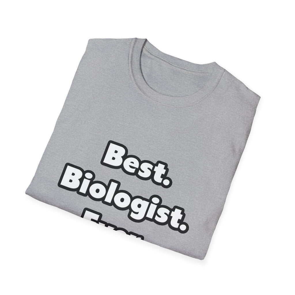 Best. Biologist. Ever - Unisex Softstyle T-Shirt