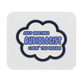 Audiologist .. Livin' The Dream - Mouse Pad (Rectangle)