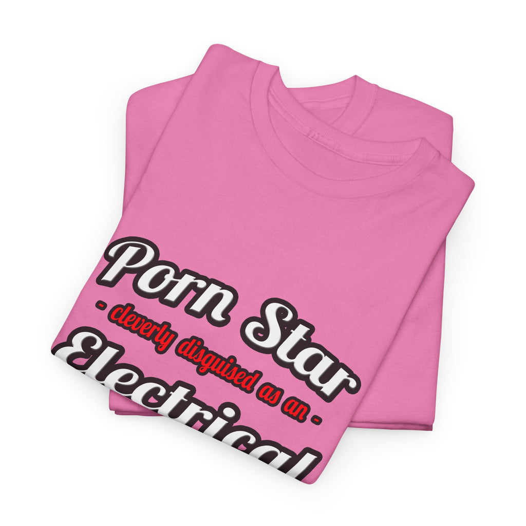 Porn Star...Electrical Engineer - Unisex Heavy Cotton Tee