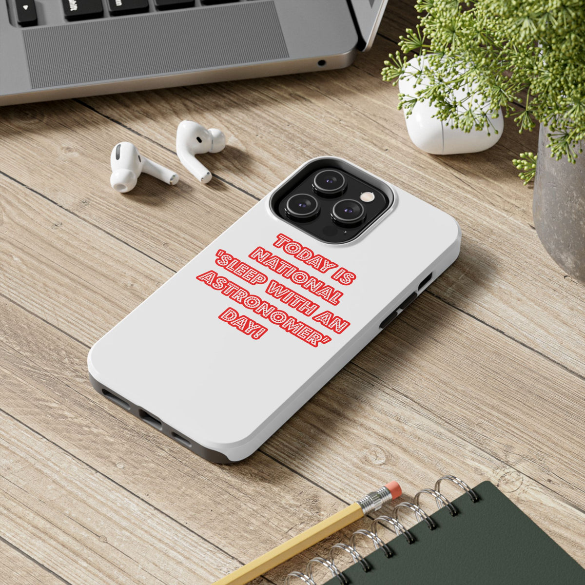 National 'Sleep With an Astronomer' Day - Tough Phone Cases