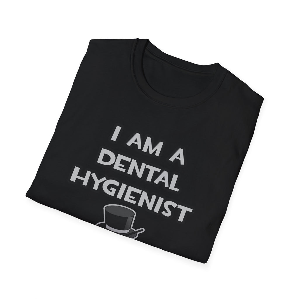 I Am A Dental Hygienist ... Not A Magician - Unisex Softstyle T-Shirt