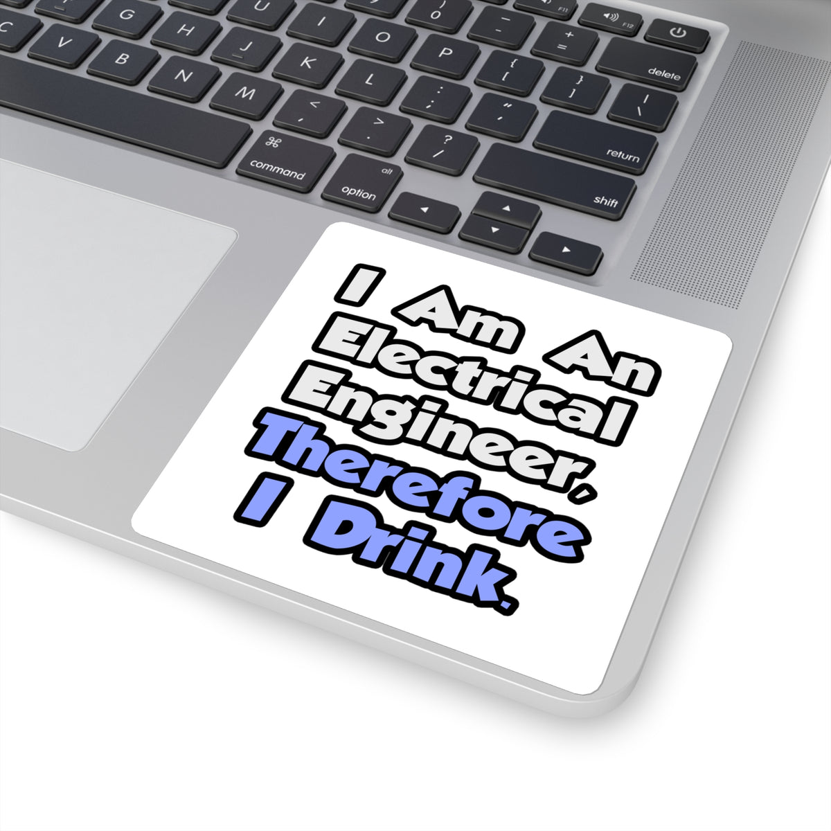 I Am An Electrical Engineer, Therefore I Drink - Square Stickers