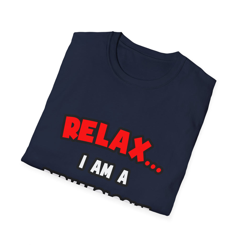 Relax ... I Am A Dermatologist - Unisex Softstyle T-Shirt