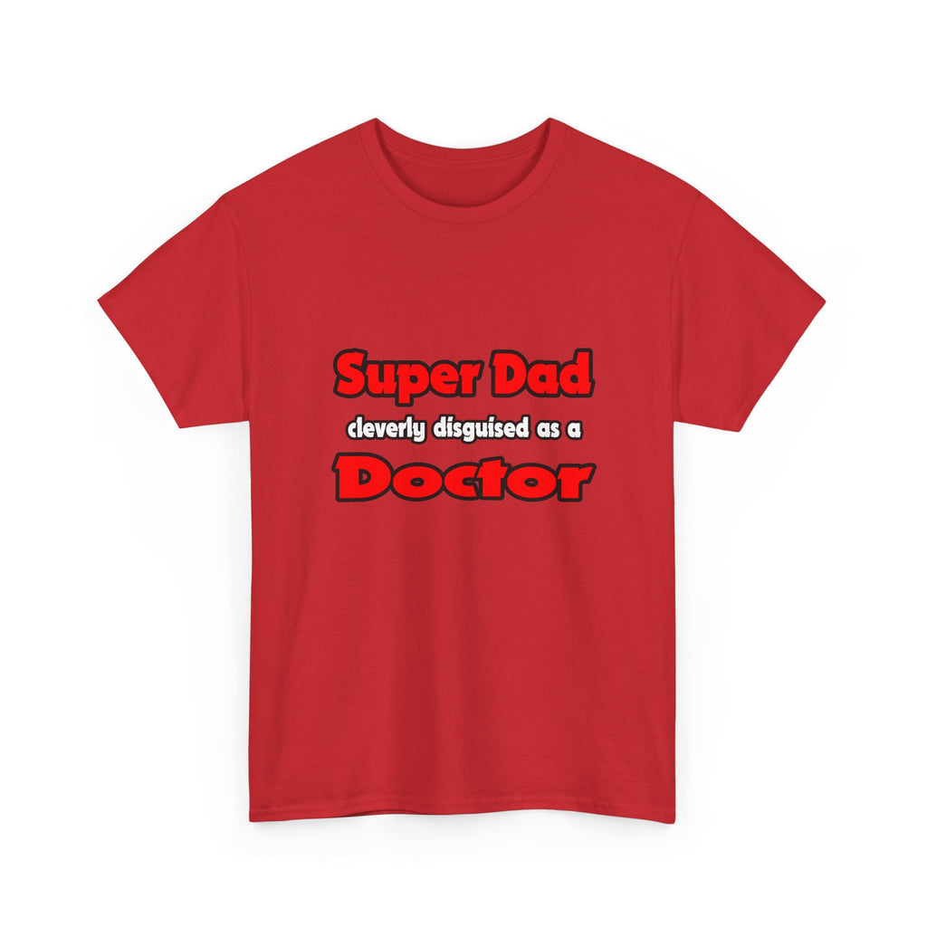 Super Dad ... Doctor - Unisex Heavy Cotton Tee