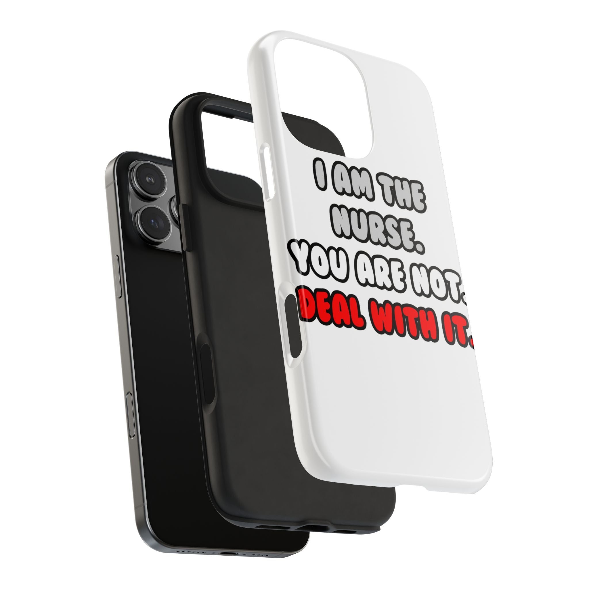 Deal With It ... Funny Nurse - Tough Phone Cases