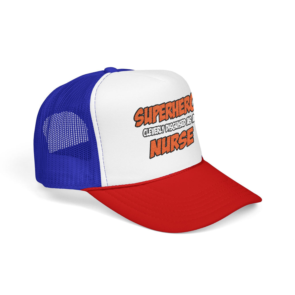 Superhero...Nurse - Foam Trucker Hat