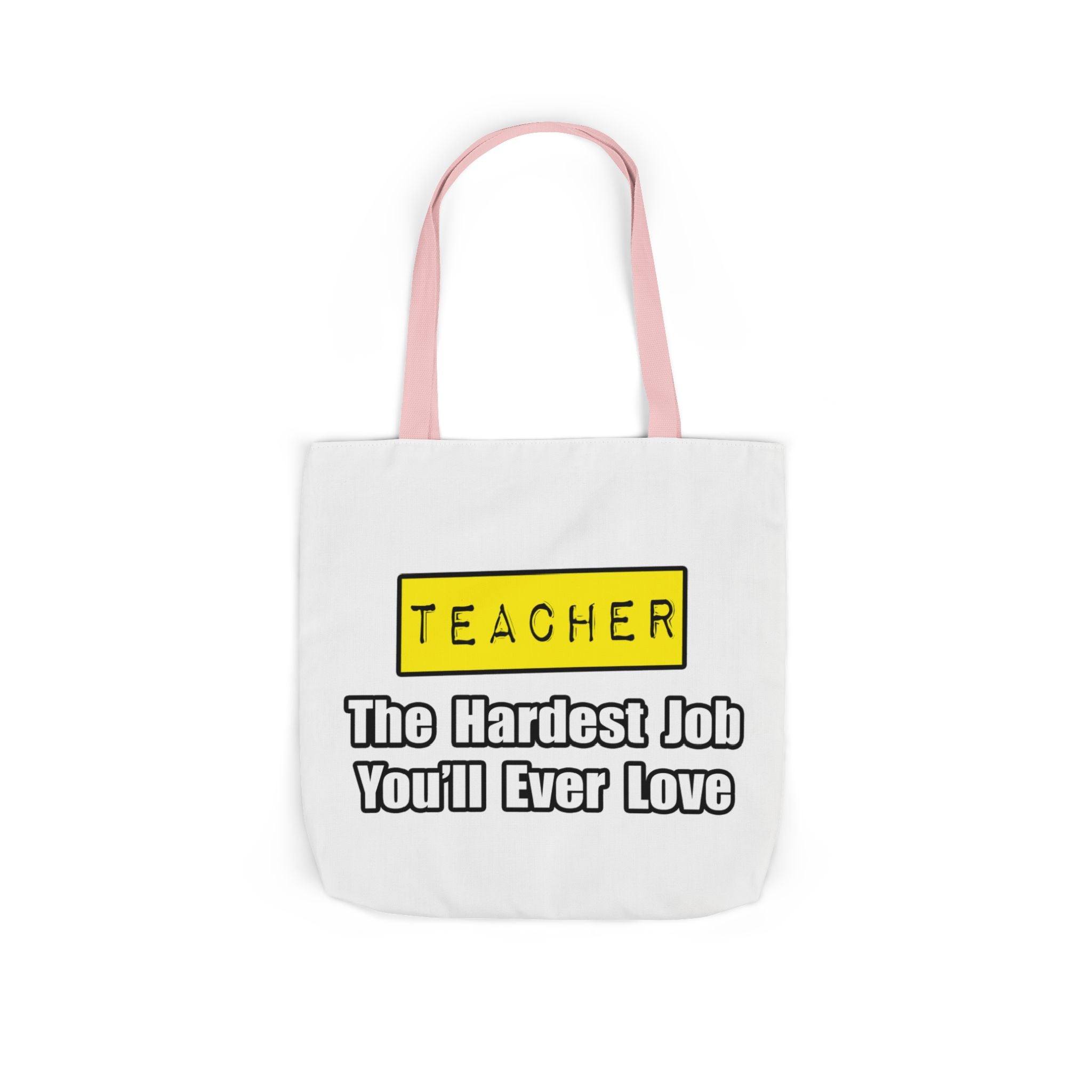 Teacher...Hardest Job You'll Ever Love - Canvas Tote Bag, 5-Color Straps