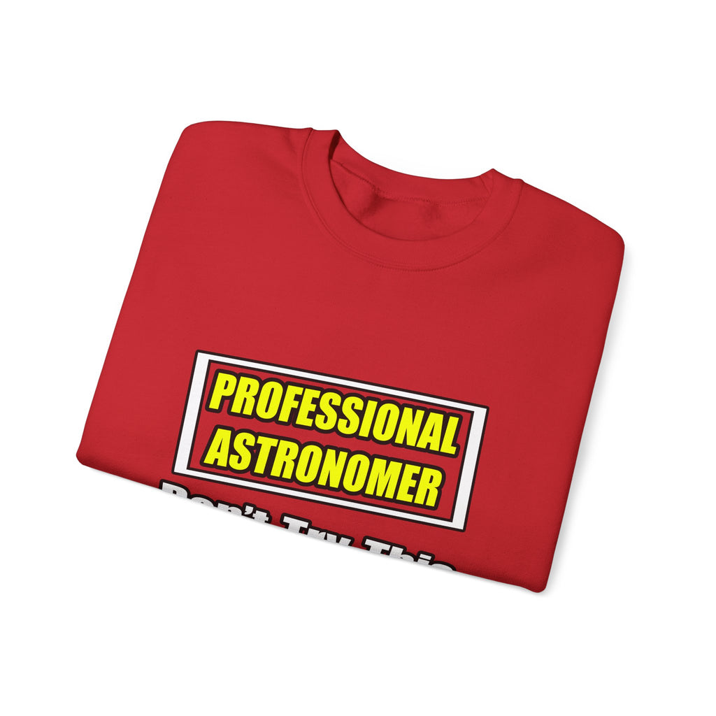Professional Astronomer...Joke - Unisex Heavy Blend™ Crewneck Sweatshirt