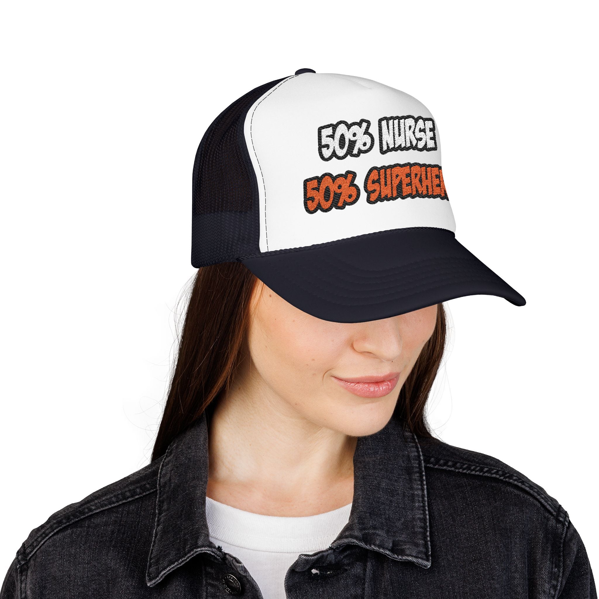 Half Nurse...Half Superhero - Foam Trucker Hat