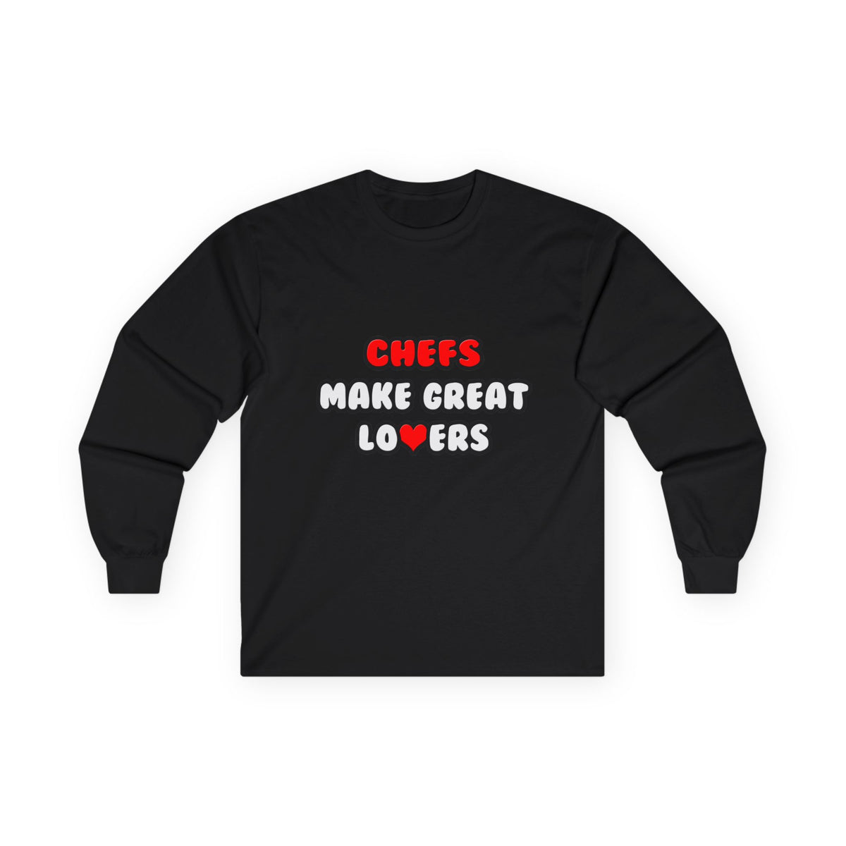 Chefs Make Great Lovers - Unisex Ultra Cotton Long Sleeve Tee