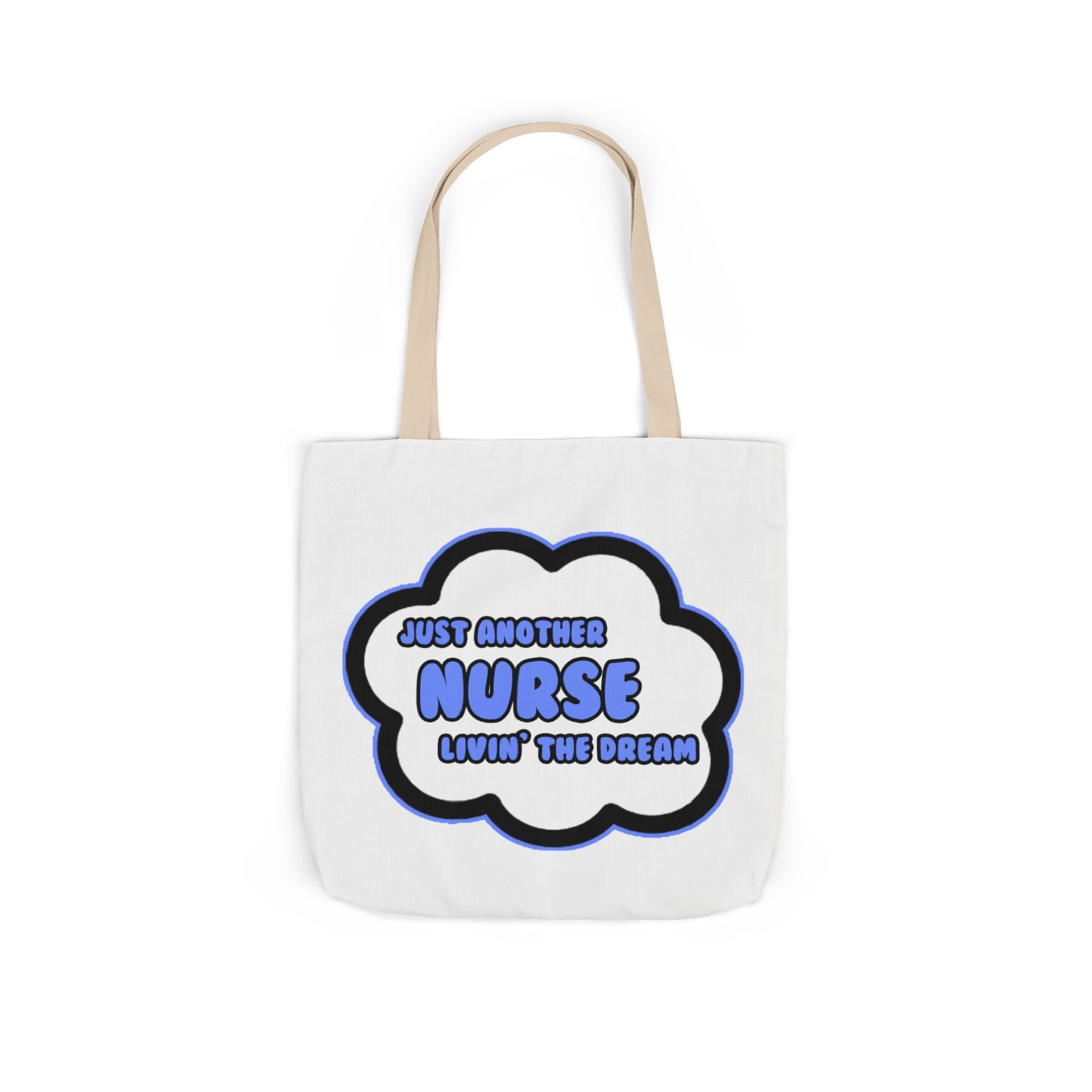 Nurse .. Livin' The Dream - Canvas Tote Bag, 5-Color Straps