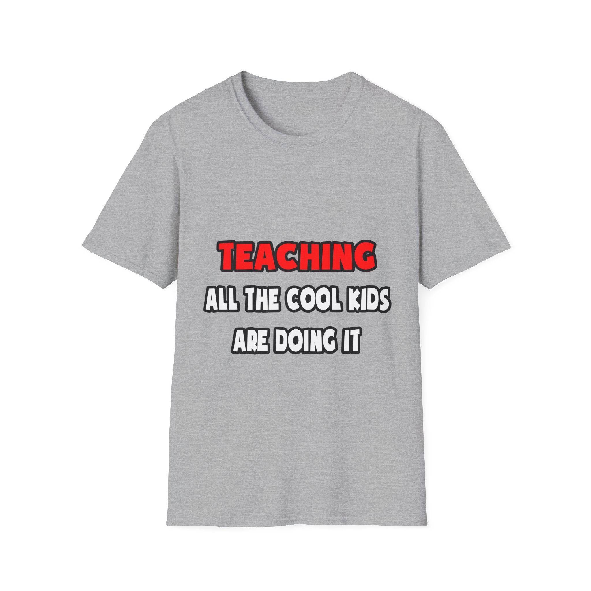 Funny Teacher Shirts and Gifts - Unisex Softstyle T-Shirt