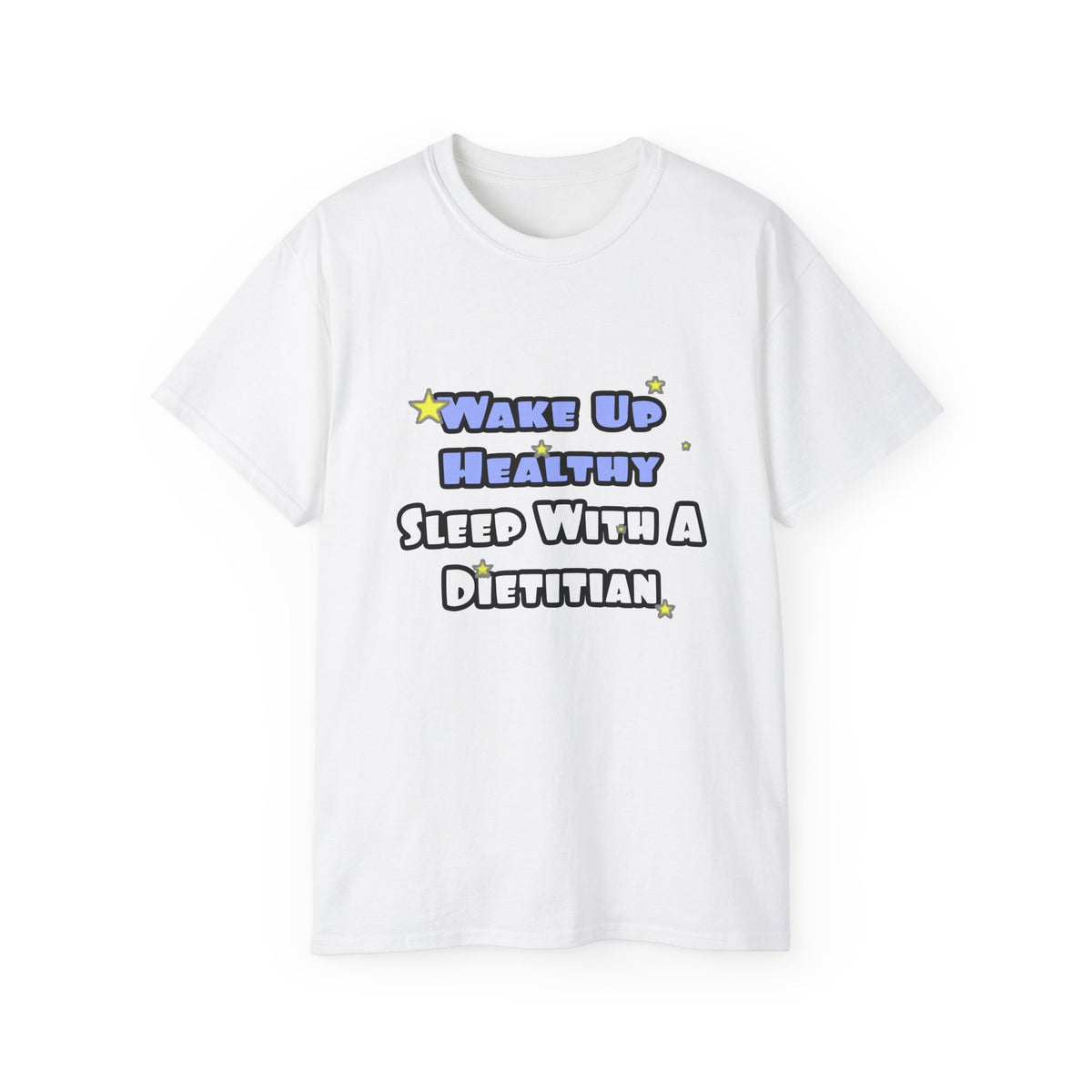 Wake Up Healthy...Sleep With a Dietitian - Unisex Ultra Cotton Tee