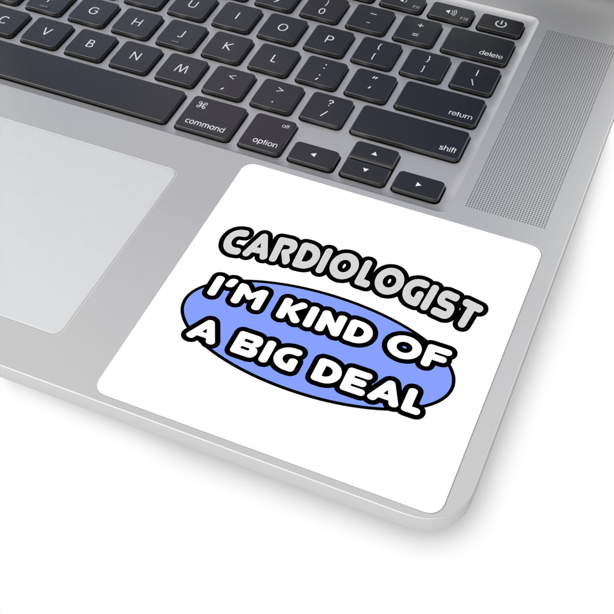 Cardiologist...Kind of a Big Deal - Square Stickers
